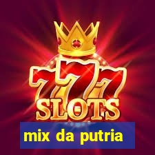 mix da putria